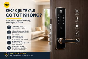 khoá điện tử yale có tốt không