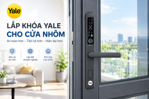 lắp khoá yale cho cửa nhôm